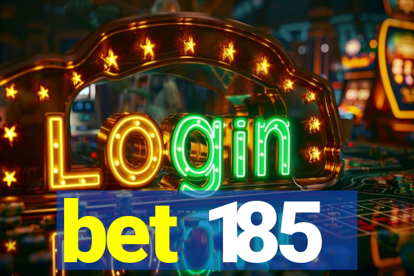 bet 185